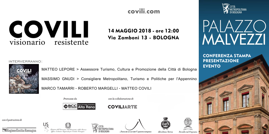 CONFERENZA STAMPA E PRESENTAZIONE EVENTO: COVILI - VISIONARIO RESISTENTE = BOLOGNA, PALAZZO MALVEZZI - 14 maggio 2018 ore 12:00