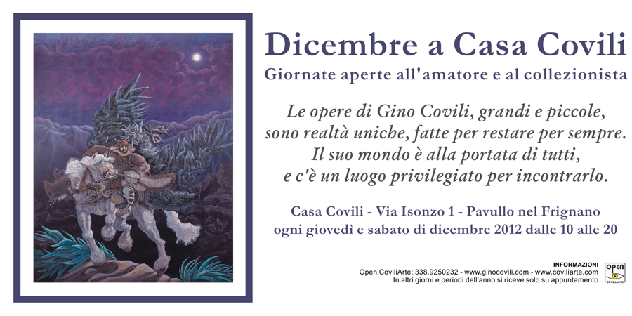 DICEMBRE A CASA COVILI - GIORNATE APERTE ALL'AMATORE E AL COLLEZIONISTA = Pavullo nel Frignano (MO), Open CoviliArte - ogni giovedì e sabato di dicembre 2012