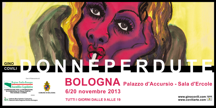 GINO COVILI - DONNE PERDUTE | BOLOGNA, PALAZZO D'ACCURSIO, SALA D'ERCOLE - dal 6 al 20 novembre 2013