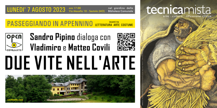 PASSEGGIANDO IN APPENNINO: DUE VITE NELL'ARTE > SANDRO PIPINO DIALOGA CON VLADIMIRO E MATTEO COVILI = SESTOLA, GIARDINO DELLA BIBLIOTECA COMUNALE - 7 agosto 2023 