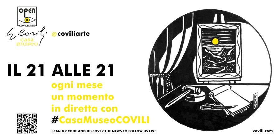 #IL21ALLE21 = OGNI MESE UN MOMENTO IN DIRETTA CON CASA MUSEO COVILI - CoviliArte / Open / SocialWall