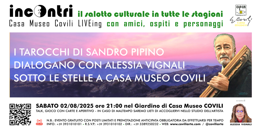 #INCONTRI > I TAROCCHI DI SANDRO PIPINO DIALOGANO CON ALESSIA VIGNALI SOTTO LE STELLE A CASA MUSEO COVILI = PAVULLO NEL FRIGNANO, CASA MUSEO COVILI - 2 agosto 2025