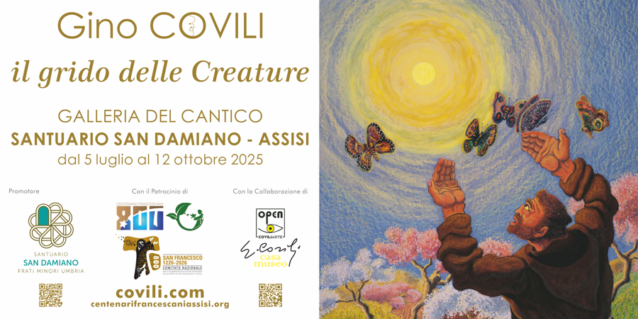 GINO COVILI - IL GRIDO DELLE CREATURE | San Damiano, Assisi (PG): 5 luglio - 12 ottobre 2025