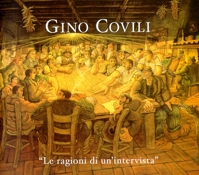 GINO COVILI. LE RAGIONI DI UN'INTERVISTA - CoviliArte Edizioni