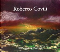 ROBERTO COVILI. PAESAGGI DELL'ANIMA - CoviliArte Edizioni