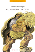 GLI ANTIEROI DI COVILI - CoviliArte Edizioni
